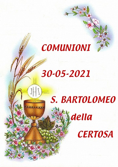 Comunioni S. Bartolomeo della Certosa 30-05-2021