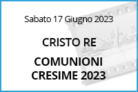 Comunioni Cresime Cristo Re<br>17 Giugno 2023