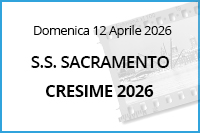 Cresime SS. Sacramento <br>12 Aprile 2026